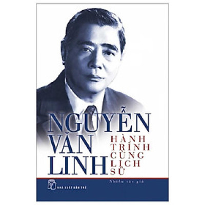 Nguyễn Văn Linh - Hành Trình Cùng Lịch Sử - Bản Quyền