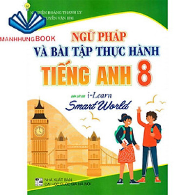sách - ngữ pháp và bài tập thực hành tiếng Anh 8 (bám sát SGK i-learn Smart World)