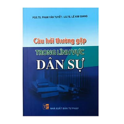 Sách - Câu hỏi thường gặp trong lĩnh vực dân sự -  Nhiều tác giả - NXB Tư pháp