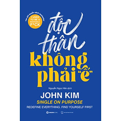 Độc Thân Không Phải "Ế" - Tình yêu lứa đôi có phải là thứ duy nhất mang lại hạnh phúc?