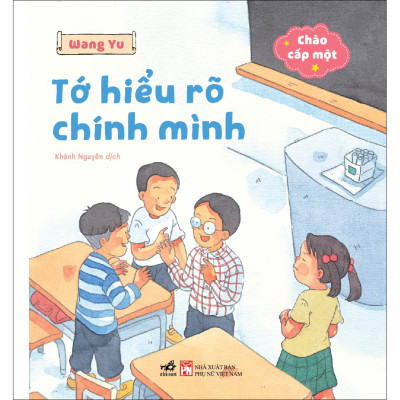 Combo 6 cuốn "Chào cấp một" (Cùng mạnh dạn bắt đầu, Mình dũng cảm nhận lỗi, Tớ hiểu rõ chính mình, Tớ hiểu rõ chính mình, Sợ gì thất bại nhỉ, Mình không ngừng cố gắng, Chơi vui cùng bè bạn)