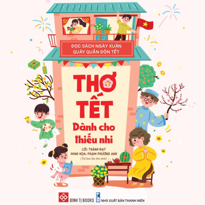 Đọc Sách Ngày Xuân, Quây Quần Đón Tết - Thơ Tết Dành Cho Thiếu Nhi
