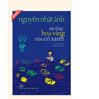 Sách TÔI THẤY HOA VÀNG TRÊN CỎ XANH. TB 2025- Nguyễn Nhật Ánh