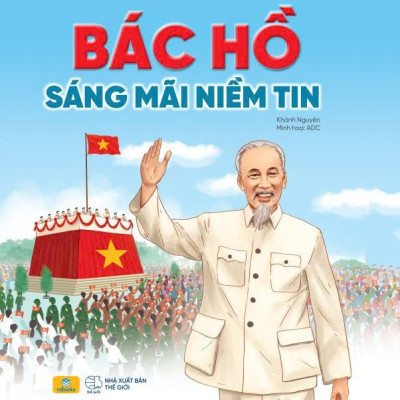 Sách - Bác Hồ Sáng Mãi Niềm Tin