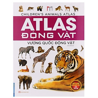 Sách - Atlas Động Vật - Vương Quốc Động Vật