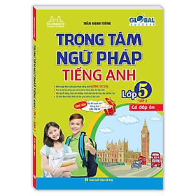 Sách - Trọng tâm ngữ pháp tiếng anh lớp 5 tập 2 (có đáp án) Global success (MT)