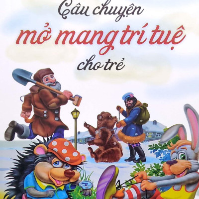 109 Câu Chuyện Mở Mang Trí Tuệ Cho Trẻ (2022)