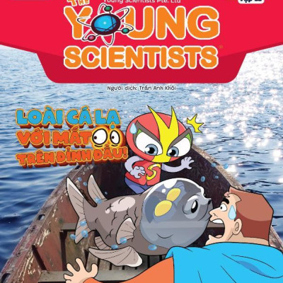 The Young Scientists - Truyện Tranh Khoa Học Cho Trẻ Em - Level 3 - Tập 11 - Loài Cá Lạ Với Mắt Trên Đỉnh Đầu!