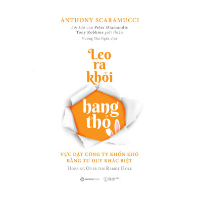 Leo ra khỏi hang thỏ (Hopping Over The Rabbit Hole) - Tác giả Anthony Scaramucci - Tinh thần đấu sĩ bất diệt