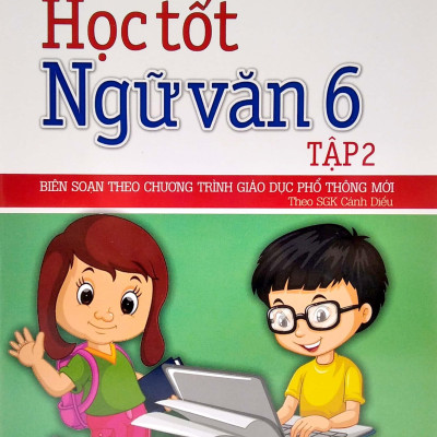Học Tốt Ngữ Văn Lớp 6 - Tập 2 (Theo SGK Cánh Diều)