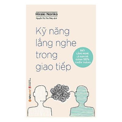 Kỹ Năng Lắng Nghe Trong Giao Tiếp (Tái Bản)  - Bản Quyền