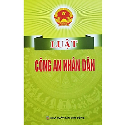 Luật công an nhân dân -  Nhiều tác giả - NXB Lao động