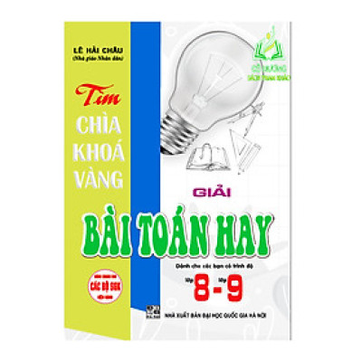 Sách - Tìm chìa khoá vàng giải bài toán hay 8 - 9 (dùng chung cho các bộ sgk hiện hành)
