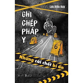 Sách Ghi Chép Pháp Y - Những Cái Chết Bí Ẩn - Skybooks - BẢN QUYỀN