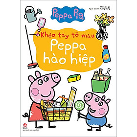 Peppa Pig Khéo Tay Tô Màu - Peppa Hào Hiệp