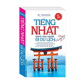 Sách - Tiếng Nhật Dành Cho Người Đi Du Lịch - Minh Thắng