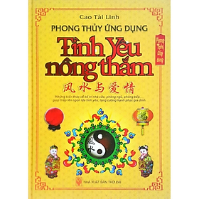 Sách - Phong thủy ứng dụng - Tình yêu nồng thắm - Cao Tài Linh - NXB Thời Đại - MinhLam