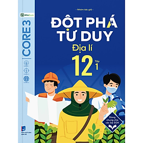 Sách - Đột Phá Tư Duy Địa Lí 12 - Tập 1 -  Nhiều tác giả - NXB Dân Trí - WinBooks