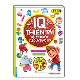 Sách - IQ Thiên Tài - Phát Triển Tư Duy Não Bộ - Cho Trẻ 5 - 6 Tuổi- Minh Thắng