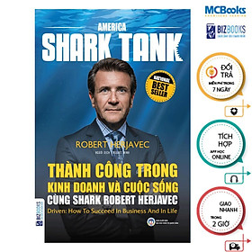 Sách - Thành Công Trong Kinh Doanh Và Cuộc Sống Cùng Shark Robert Herjavec - MCBooks