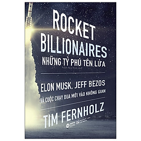 Rocket Billionares - Những Tỉ Phú Tên Lửa