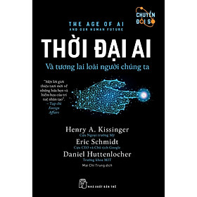 Thời Đại AI Và Tương Lai Loài Người Chúng Ta_TRE 	