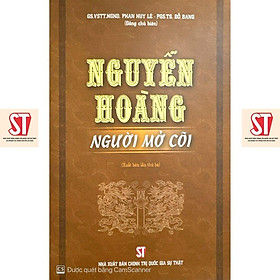 Sách - Nguyễn Hoàng - Người Mở Cõi - NXB Chính Trị Quốc Gia