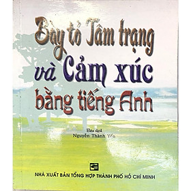 Sách - Bày Tỏ Tâm Trạng Và Cảm Xúc Bằng Tiếng Anh - Nhân Trí Việt