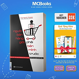 Sách - Người Bán Hàng Giỏi Phải Bán Mình Trước - MCBooks