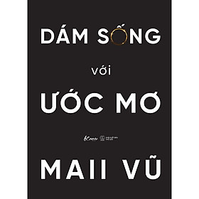 Sách - Dám Sống Với Ước Mơ - AZ Việt Nam