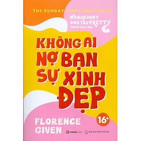 Không Ai Nợ Bạn Sự Xinh Đẹp - Women Don