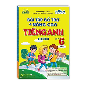 Sách - Bài Tập Bổ Trợ Và Nâng Cao Tiếng Anh Lớp 6 - Có Đáp Án - Tập 2 - Minh Thắng