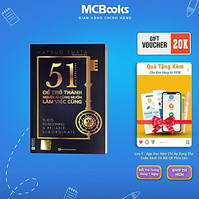 Sách - 51 Chìa Khóa Vàng Để Trở Thành Người Ai Cũng Muốn Làm Việc Cùng - MCBooks