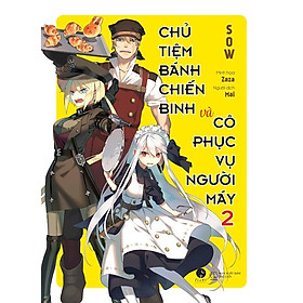Sách - Chủ Tiệm Bánh Chiến Binh Và Cô Phục Vụ Người Máy - Tập 2 - SOW - AZ Việt Nam