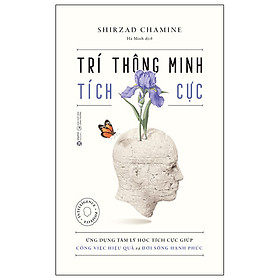 Sách - Trí Thông Minh Tích Cực (Tái Bản 2024) - Shirzad Chamine - NXB Công Thương