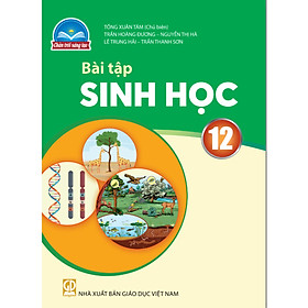 Sách Bài Tập Sinh Học 12- Chân Trời Sáng Tạo (Kèm Nilon bọc Sách)