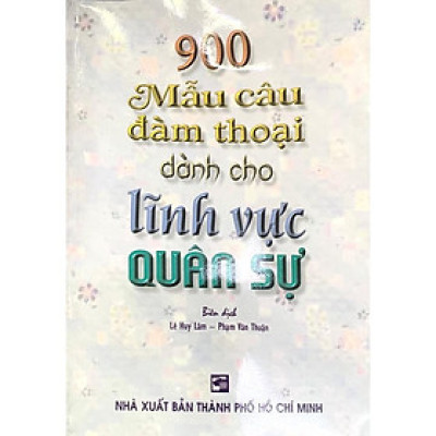 Sách - 900 Mẫu Câu Đàm Thoại Dành Cho Lĩnh Vực Quân Sự - Nhân Trí Việt