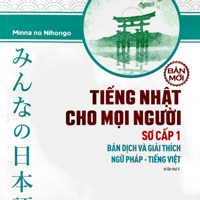 Tiếng Nhật Cho Mọi Người - Sơ Cấp 1 - Bản Dịch Và Giải Thích Ngữ Pháp - Tiếng Việt (Bản Mới) (Tái Bản 2023)