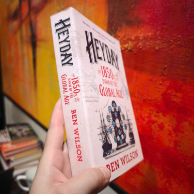Sách - Heyday: The 1850s and the Dawn of the Global Age by Ben Wilson - History / Nonfiction