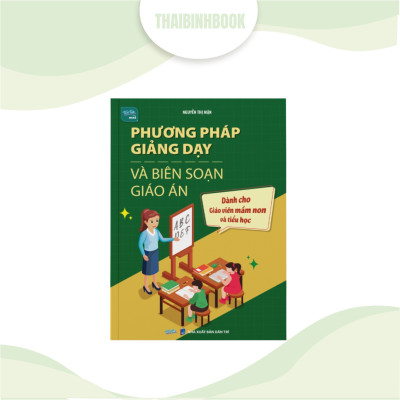 Combo 2 sách: Phương pháp giảng dạy và biên soạn giáo án mầm non và Bộ 6 công cụ soạn bài dành cho giáo viên