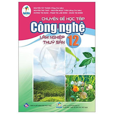 Chuyên Đề Học Tập Công Nghệ 12 - Lâm Nghiệp-Thủy Sản (Cánh Diều) (Chuẩn)
