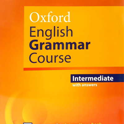 Oxford English Grammar Course: Intermediate: With Answers