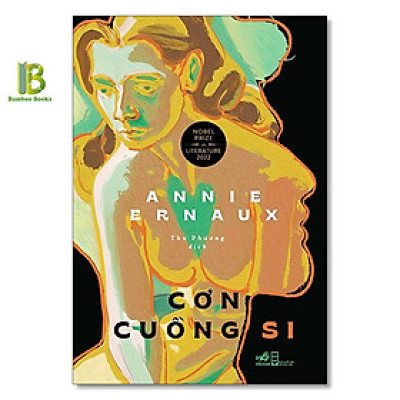Sách - Cơn Cuồng Si - Annie Ernaux - Nobel Văn Học 2022 - Nhã Nam - Tặng Kèm Bookmark Bamboo Books