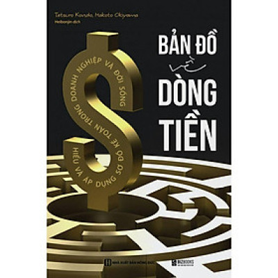 Sách - Bản Đồ Về Dòng Tiền - Hiểu Và Áp Dụng Sơ Đồ Kế Toán Trong Doanh Nghiệp Và Đời Sống - MCBooks