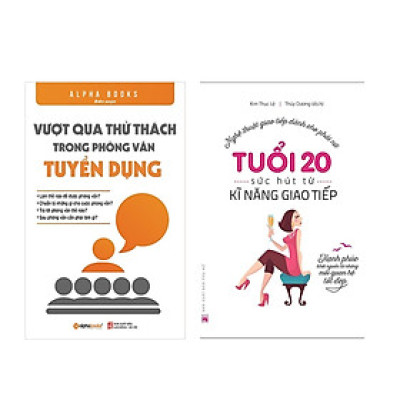Combo Sách Kĩ Năng Sống: Tuổi 20 - Sức Hút Từ Kỹ Năng Giao Tiếp + Vượt Qua Thử Thách Trong Phỏng Vấn Tuyển Dụng