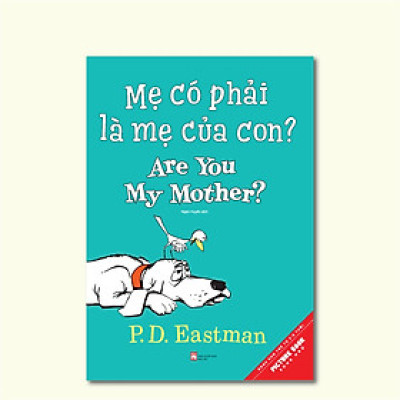 Mẹ Có Phải Của Là Mẹ Của Con? Are You My Mother? (Song Ngữ)