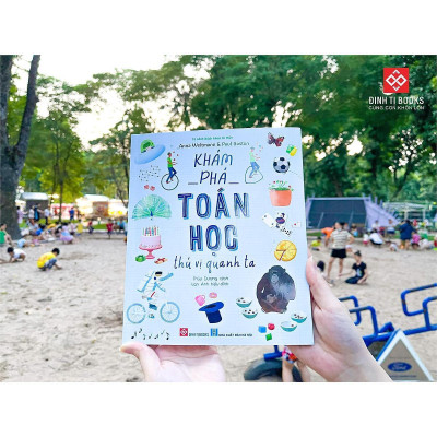 Sách - Khám Phá Toán Học Thú Vị Quanh Ta Dành Cho Độ Tuổi 6+ - Đinh Tị Books