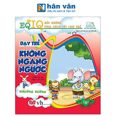 Dạy Trẻ Không Ngang Ngược 1 - Nhường Đường (Tái Bản 2018)