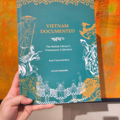 Sách - Vietnam Documented: The British Library’s Vietnamese Collection by Sud Chonchirdsin-Explore Vietnam’s rich literary and graphic design history/Thế Giới Publishers