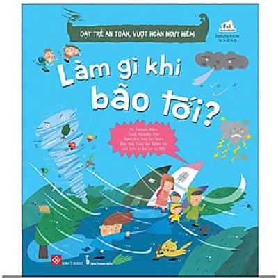 Sách - Dạy trẻ an toàn, vượt ngàn nguy hiểm - Làm gì khi bão tới?